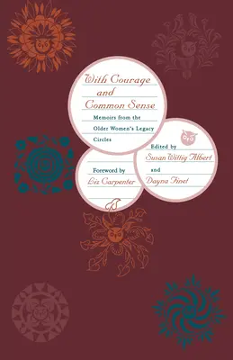 Avec courage et bon sens : Mémoires des cercles d'héritage des femmes âgées - With Courage and Common Sense: Memoirs from the Older Women's Legacy Circles