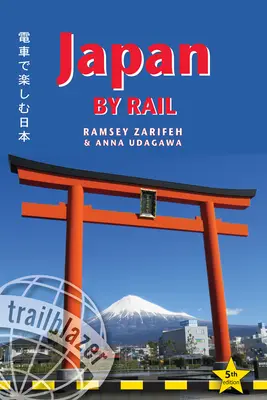 Le Japon par le rail : comprend un guide des itinéraires ferroviaires et 30 guides des villes - Japan by Rail: Includes Rail Route Guide and 30 City Guides