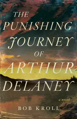 Le voyage punitif d'Arthur Delaney - The Punishing Journey of Arthur Delaney