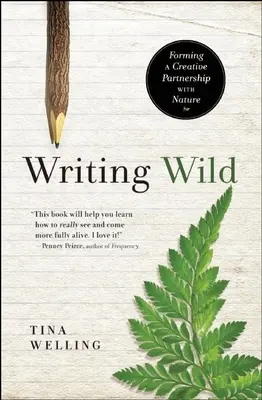 Writing Wild : Former un partenariat créatif avec la nature - Writing Wild: Forming a Creative Partnership with Nature