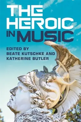 L'héroïsme en musique - The Heroic in Music