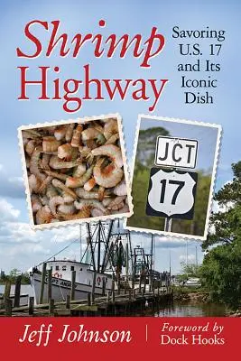 Shrimp Highway : Savourer la route 17 et son plat emblématique - Shrimp Highway: Savoring U.S. 17 and Its Iconic Dish