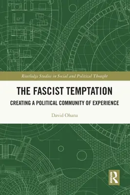 La tentation fasciste : La création d'une communauté d'expérience politique - The Fascist Temptation: Creating a Political Community of Experience