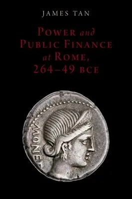 Pouvoir et finances publiques à Rome, 264-49 av. - Power and Public Finance at Rome, 264-49 Bce