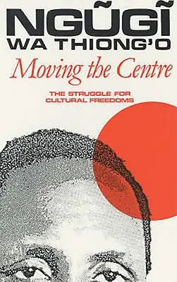 Déplacer le centre : La lutte pour les libertés culturelles - Moving the Centre: The Struggle for Cultural Freedoms