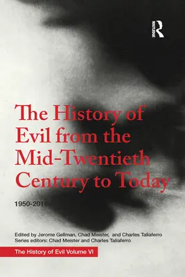 L'histoire du mal du milieu du XXe siècle à nos jours : 1950-2018 - The History of Evil from the Mid-Twentieth Century to Today: 1950-2018