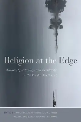 Religion en marge : Nature, spiritualité et laïcité dans le nord-ouest du Pacifique - Religion at the Edge: Nature, Spirituality, and Secularity in the Pacific Northwest