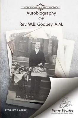 Autobiographie du Révérend W.B. Godbey, A.M. - Autobiography of Rev. W.B. Godbey, A.M.