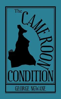 La condition camerounaise - The Cameroon Condition