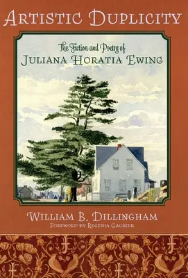 Duplicité artistique : La fiction et la poésie de Juliana Horatia Ewing - Artistic Duplicity: The Fiction and Poetry of Juliana Horatia Ewing