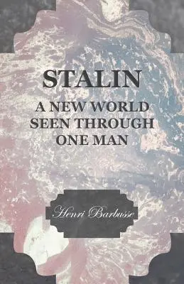 Staline - Un nouveau monde vu par un seul homme - Stalin - A New World Seen Through One Man