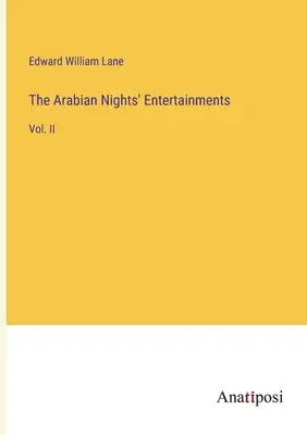 Les divertissements des Mille et une nuits : Vol. II - The Arabian Nights' Entertainments: Vol. II