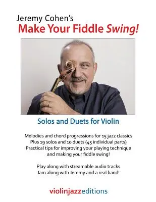 Jeremy Cohen's Make Your Fiddle Swing ! Solos et duos pour violon - Jeremy Cohen's Make Your Fiddle Swing!: Solos and Duets for Violin