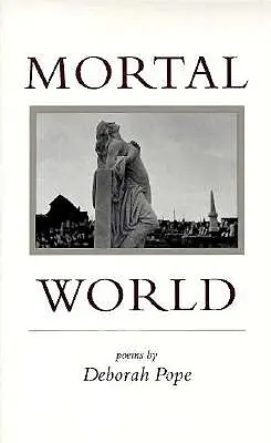 Monde mortel : Poèmes - Mortal World: Poems