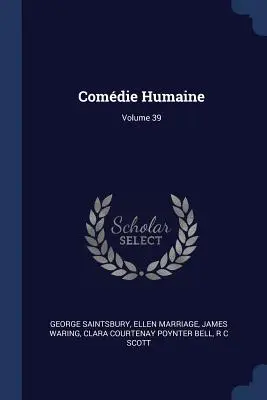 Comdie Humaine ; Volume 39 - Comdie Humaine; Volume 39