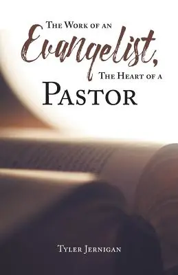 Le travail d'un évangéliste, le cœur d'un pasteur - The Work of an Evangelist, The Heart of a Pastor