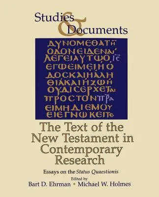 Le texte du Nouveau Testament dans la recherche contemporaine : Essais sur le Status Quaestionis - The Text of the New Testament in Contemporary Research: Essayson the Status Quaestionis