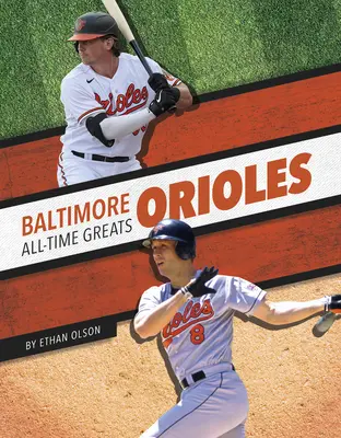 Les Orioles de Baltimore : les grands de l'histoire - Baltimore Orioles All-Time Greats