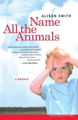 Nommez tous les animaux : Un mémoire - Name All the Animals: A Memoir