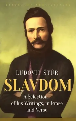 Slavdom : Une sélection de ses écrits, en prose et en vers - Slavdom: A Selection of his Writings, in Prose and Verse