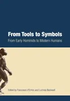 Des outils aux symboles : Des premiers hominidés à l'homme moderne - From Tools to Symbols: From Early Hominids to Modern Humans