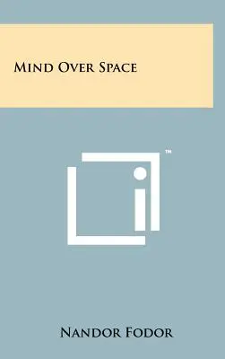 L'esprit dans l'espace - Mind Over Space