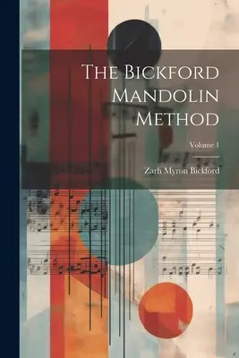 La méthode Bickford pour la mandoline ; Volume 1 - The Bickford Mandolin Method; Volume 1