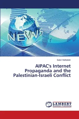 La propagande Internet de l'AIPAC et le conflit israélo-palestinien - AIPAC's Internet Propaganda and the Palestinian-Israeli Conflict