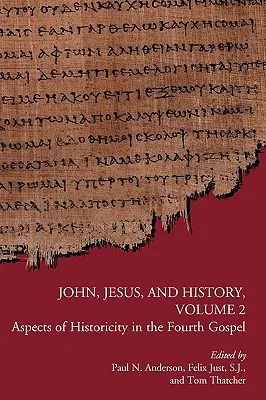 Jean, Jésus et l'histoire, Volume 2 : Aspects de l'historicité dans le quatrième évangile - John, Jesus, and History, Volume 2: Aspects of Historicity in the Fourth Gospel