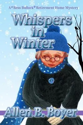 Chuchotements en hiver : Un mystère de la maison de retraite Bess Bullock - Whispers in Winter: A Bess Bullock Retirement Home Mystery