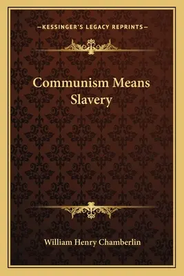 Le communisme, c'est l'esclavage - Communism Means Slavery