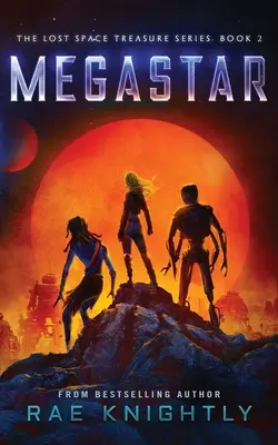 Megastar (Le Trésor de l'Espace Perdu, Livre 2) - Megastar (The Lost Space Treasure Series, Book 2)