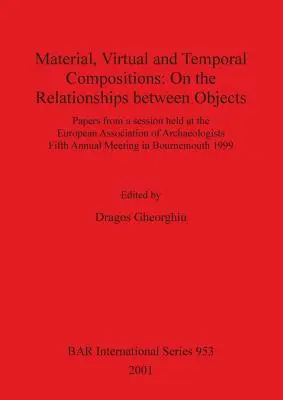 Compositions matérielles, virtuelles et temporelles : Sur les relations entre les objets - Material, Virtual and Temporal Compositions: On the Relationships between Objects