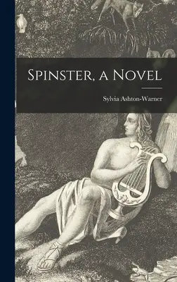 Spinster, un roman - Spinster, a Novel