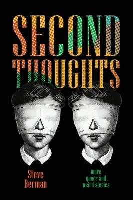 Second Thoughts : Plus d'histoires queer et étranges - Second Thoughts: More Queer and Weird Stories