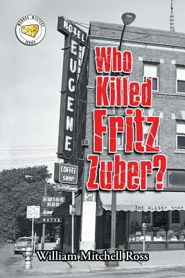 Qui a tué Fritz Zuber ? - Who Killed Fritz Zuber?
