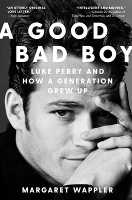 Un bon mauvais garçon : Luke Perry et comment une génération a grandi - A Good Bad Boy: Luke Perry and How a Generation Grew Up