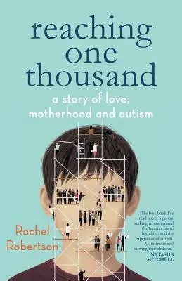 Atteindre mille : Une histoire d'amour, de maternité et d'autisme - Reaching One Thousand: A Story of Love, Motherhood and Autism