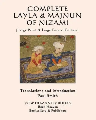 Layla et Majnun de Nizami : (Edition grand format) - Complete Layla and Majnun of Nizami: (Large Print & Large Format Edition)