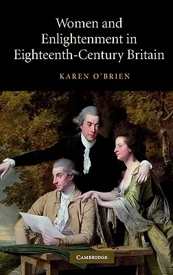 Les femmes et les Lumières dans la Grande-Bretagne du XVIIIe siècle - Women and Enlightenment in Eighteenth-Century Britain