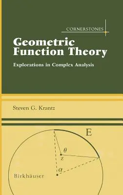 Théorie des fonctions géométriques : Exploration de l'analyse complexe - Geometric Function Theory: Explorations in Complex Analysis