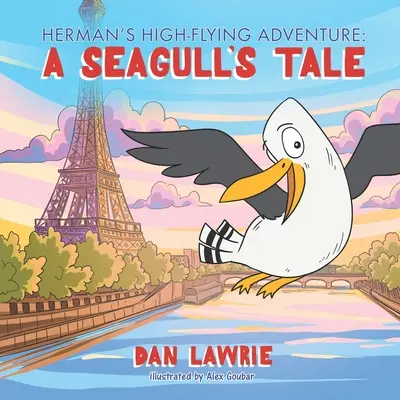 L'aventure de haut vol d'Herman : L'histoire d'une mouette - Herman's High-Flying Adventure: A Seagull's Tale