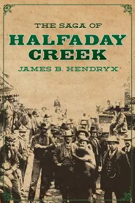 La saga de Halfaday Creek - The Saga of Halfaday Creek