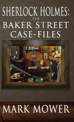 Sherlock Holmes : Les dossiers de Baker Street : Les dossiers de Baker Street - Sherlock Holmes: The Baker Street Case Files: The Baker Street Case Files