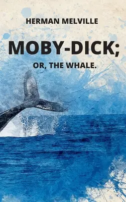 Moby-Dick ou la baleine - Moby-Dick or, The Whale