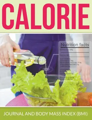Journal des calories et indice de masse corporelle (IMC) - Calorie Journal And Body Mass Index (BMI)