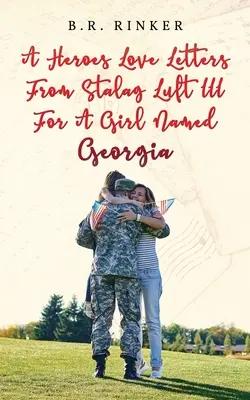 Lettres d'amour d'un héros du Stalag Luft III pour une fille nommée Georgia - A Heroes Love Letters from Stalag Luft III for a Girl Named Georgia