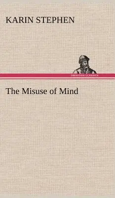 Le mauvais usage de l'esprit - The Misuse of Mind