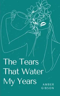 Les larmes qui arrosent mes années - The Tears That Water My Years