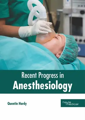 Progrès récents en anesthésiologie - Recent Progress in Anesthesiology